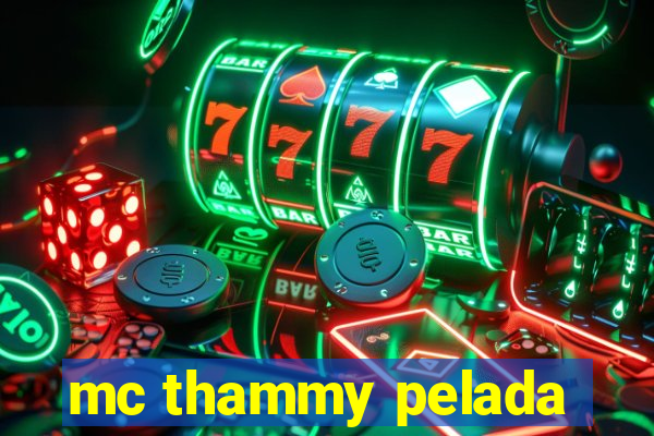 mc thammy pelada